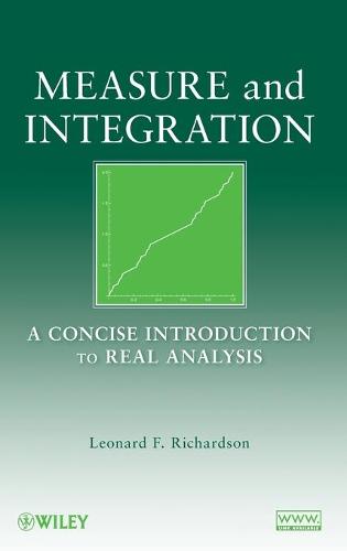 Measure and Integration: A Concise Introduction to Real Analysis (Hardback)