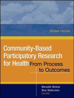 Community-Based Participatory Research for Health: From Process to Outcomes - Wiley Desktop Editions (Paperback)
