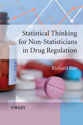 Statistical Thinking for Non Statisticians in Drug Regulation (Hardback)