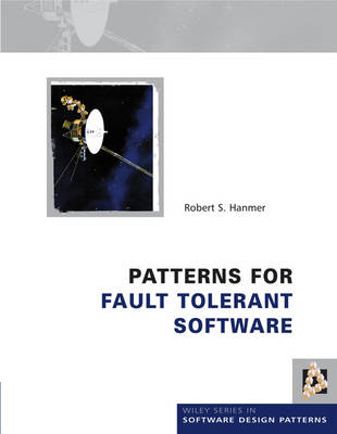 Patterns for Fault Tolerant Software - Wiley Software Patterns Series (Hardback)