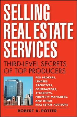 Selling Real Estate Services: Third-level Secrets of Top Producers (Hardback)