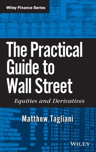 The Practical Guide to Wall Street: Equities and Derivatives - Wiley Finance (Hardback)