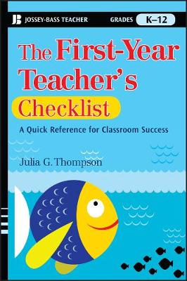 The First-Year Teacher's Checklist: A Quick Reference for Classroom Success - J-B Ed: Checklist (Paperback)