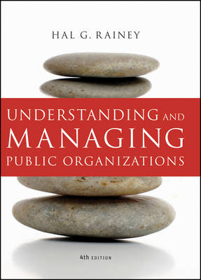 Understanding and Managing Public Organizations - Essential Texts for Nonprofit and Public Leadership and Management (Hardback)