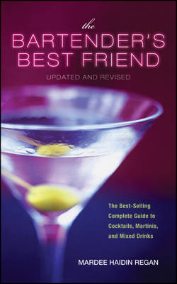 The Bartender's Best Friend: A Complete Guide to Cocktails, Martinis, and Mixed Drinks (Paperback)