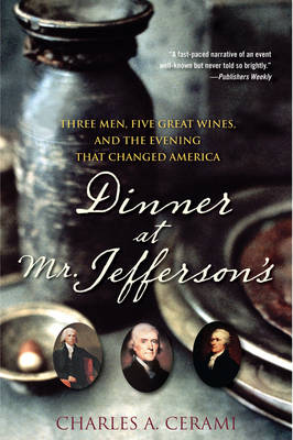 Dinner at Mr.Jefferson's: Three Men, Five Great Wines, and the Evening That Changed America (Paperback)