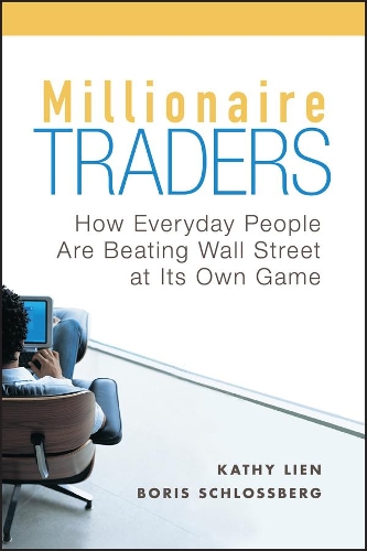 Millionaire Traders: How Everyday People Are Beating Wall Street at Its Own Game (Paperback)