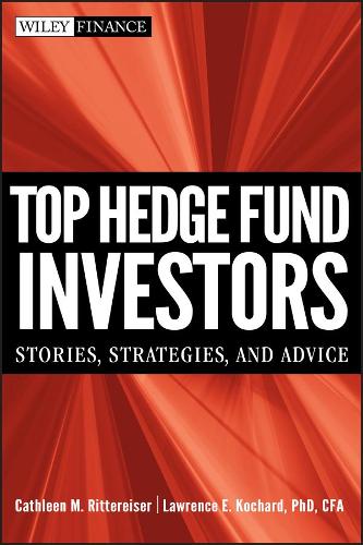 Top Hedge Fund Investors: Stories, Strategies, and Advice - Wiley Finance (Hardback)