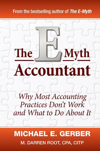 The E-Myth Accountant: Why Most Accounting Practices Don't Work and What to Do About It (Hardback)