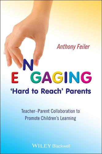 Engaging 'Hard to Reach' Parents: Teacher-Parent Collaboration to Promote Children's Learning (Paperback)