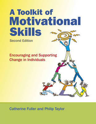 A Toolkit of Motivational Skills: Encouraging and Supporting Change in Individuals (Paperback)