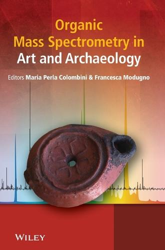 Organic Mass Spectrometry in Art and Archaeology (Hardback)