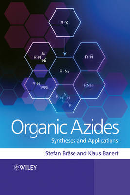 Organic Azides: Syntheses and Applications (Hardback)