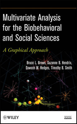 Multivariate Analysis for the Biobehavioral and Social Sciences: A Graphical Approach (Hardback)