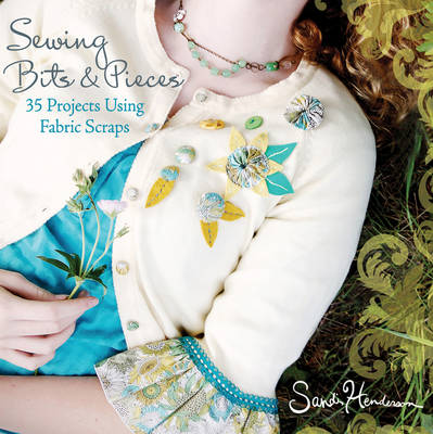 Sewing with Scraps: 35 Projects Using Fabric Scraps (Paperback)