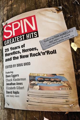 Spin: Greatest Hits: 25 Years of Heretics, Heroes, and the New Rock 'n' Roll (Paperback)