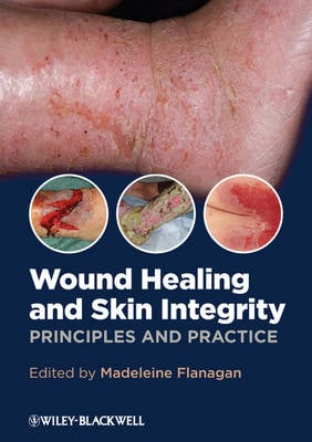 Wound Healing and Skin Integrity: Principles and Practice (Paperback)