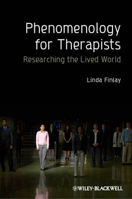 Phenomenology for Therapists: Researching the Lived World (Hardback)