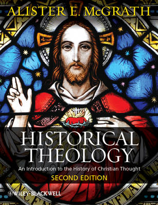 Historical Theology - An Introduction to the History of Christian Thought 2e (Paperback)