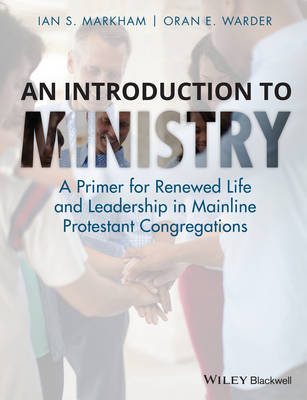An Introduction to Ministry: A Primer for Renewed Life and Leadership in Mainline Protestant Congregations (Paperback)