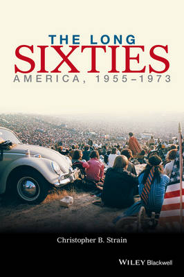 The Long Sixties: America, 1955 - 1973 (Paperback)