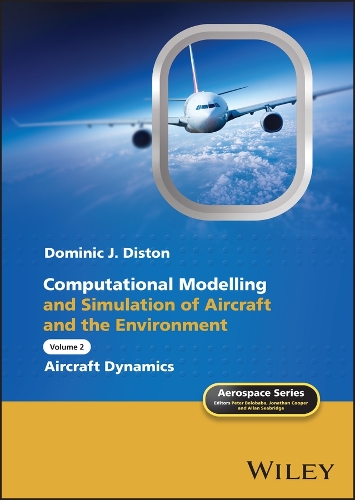 Computational Modelling and Simulation of Aircraft and the Environment, Volume 2: Aircraft Dynamics - Aerospace Series (Hardback)