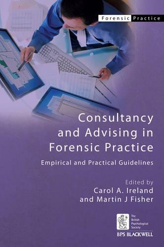 Consultancy and Advising in Forensic Practice: Empirical and Practical Guidelines - BPS Blackwell Forensic Practice Series (Hardback)
