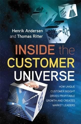 Inside the Customer Universe - How to Build Uniquecustomer Insight for Profitable Growth and Market Leadership (Hardback)
