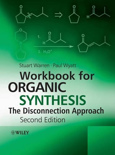 Organic Synthesis: Workbook for Organic Synthesis: The Disconnection Approach Workbook (Hardback)