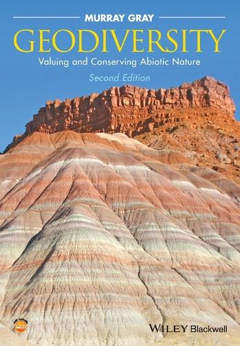 Geodiversity: Valuing and Conserving Abiotic Nature (Paperback)