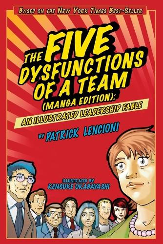 The Five Dysfunctions of a Team, Manga Edition - Patrick M. Lencioni