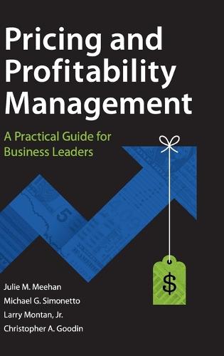 Pricing and Profitability Management: A Practical Guide for Business Leaders (Hardback)