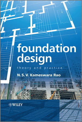 Foundation Design: Theory and Practice (Hardback)
