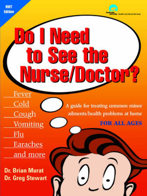 Do I Need to See the Nurse/Doctor: North West Territories Custom Edition: A Guide for Treating Common Minor Ailments/Health Problems at Home (Paperback)