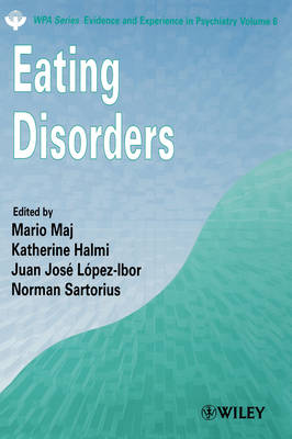 Eating Disorders - WPA Series in Evidence & Experience in Psychiatry (Hardback)