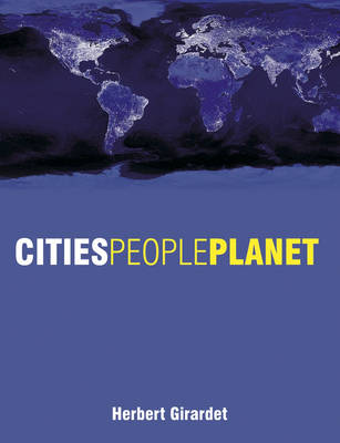 Cities People Planet: Liveable Cities for a Sustainable World (Hardback)