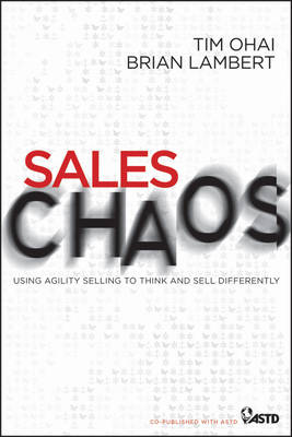 Sales Chaos: Using Agility Selling to Think and Sell Differently (Hardback)