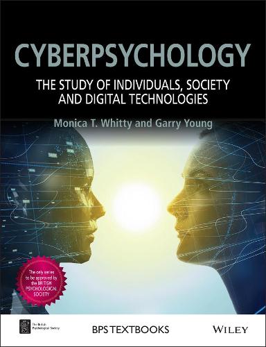 Cyberpsychology - The Study of Individuals, Society and Digital Technologies (Paperback)