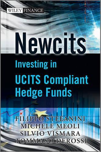 Newcits: Investing in UCITS Compliant Hedge Funds - Wiley Finance Series (Paperback)