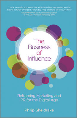 The Business of Influence: Reframing Marketing and PR for the Digital Age (Hardback)