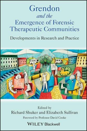 Grendon and the Emergence of Forensic Therapeutic Communities: Developments in Research and Practice (Paperback)
