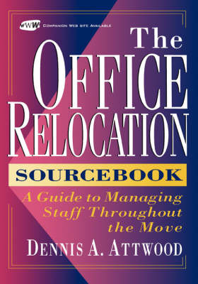 The Office Relocation Sourcebook: A Guide to Managing Staff Throughout the Move (Hardback)