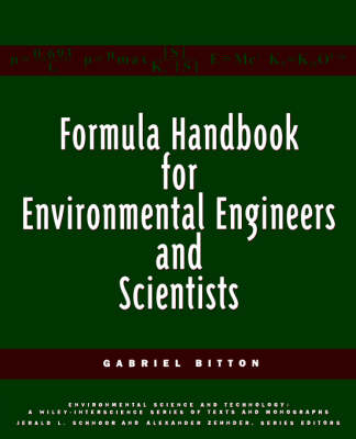 Formula Handbook for Environmental Engineers and Scientists - Environmental Science and Technology: A Wiley-Interscience Series of Texts and Monographs (Paperback)