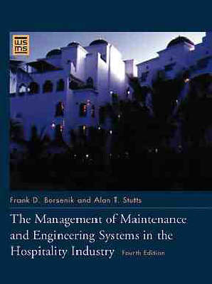 The Management of Maintenance and Engineering Systems in the Hospitality Industry, Fourth Edition - Wiley Service Management Series (Hardback)