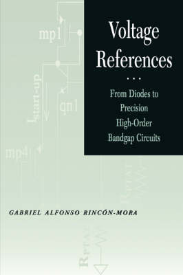 Voltage References: From Diodes to Precision High-order Bandgap Circuits (Paperback)