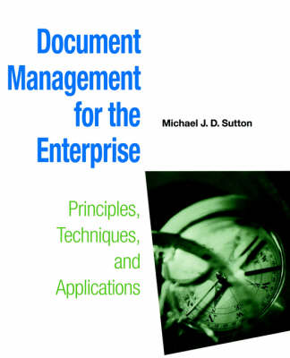 Document Management for the Enterprise: Principles, Techniques and Applications (Paperback)