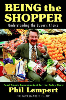 Being the Shopper: Understanding the Buyer's Choice (Hardback)