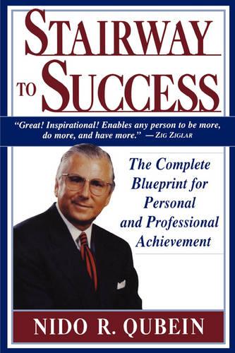 Stairway to Success: The Complete Blueprint for Personal and Professional Achievement (Paperback)