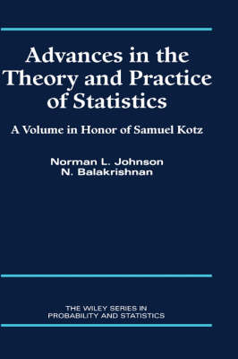 Advances in the Theory and Practice of Statistics: A Volume in Honor of Samuel Kotz (Hardback)