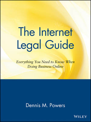 The Internet Legal Guide: Everything You Need to Know When Doing Business Online (Paperback)